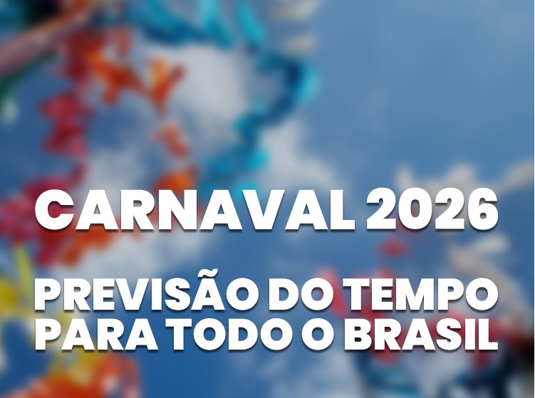 PREVISÃO DO TEMPO PARA O CARNAVAL 2026 NA REGIÃO NORDESTE (ATUALIZADO)